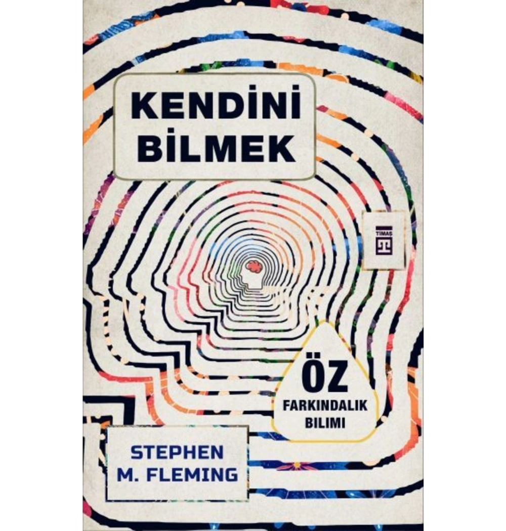 Kendini Bilmek Öz Farkındalık Bilimi Stephen Flemıng Timaş