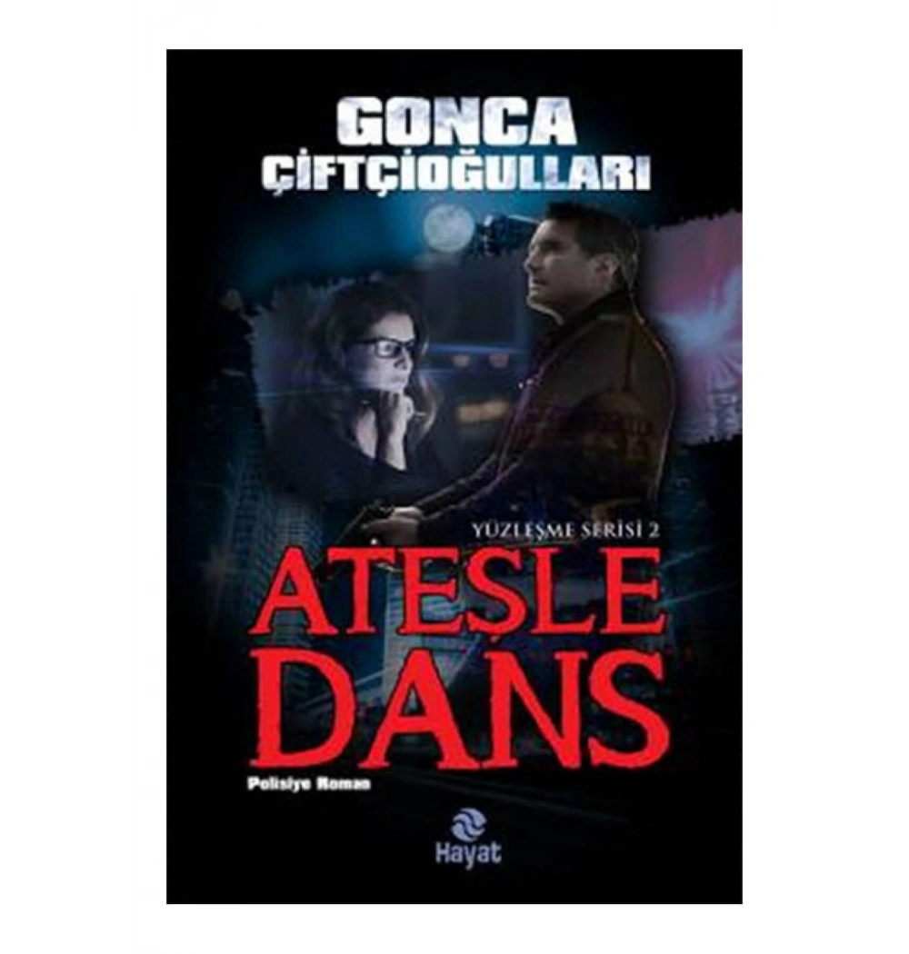 Ateşle Dans. Gonca Çiftçioğulları Hayat