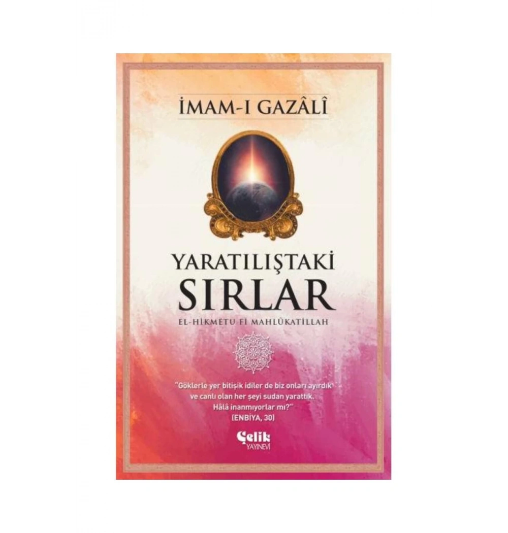 Yaratılıştaki Sırlar  İmamı Gazali  Çelik Yayın