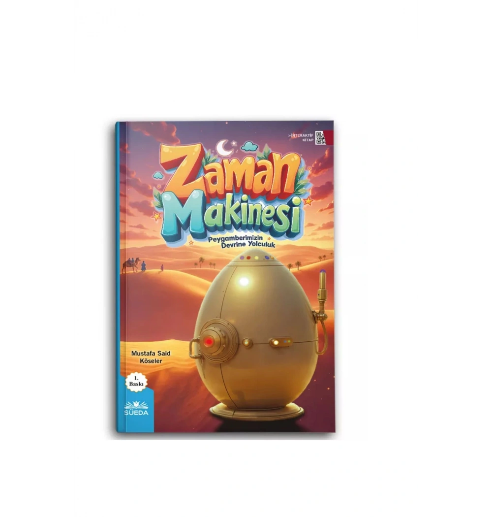 Zaman Makinesi Peygamberimizin Devrine Yolculuk Mustafa Said Süeda Aydınlık Yarınlara (Ortaokul)