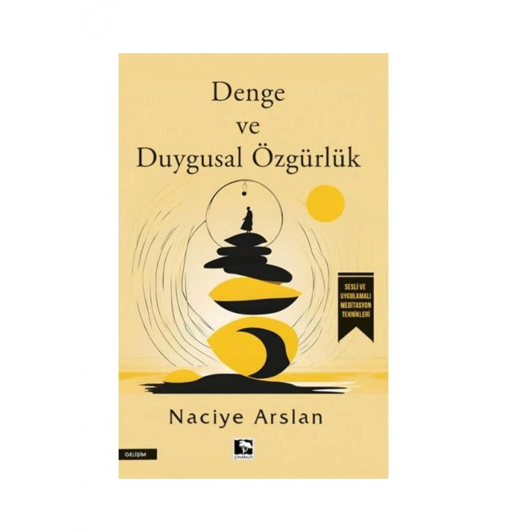 Denge Ve Duygusal Özgürlük  Naciye Arslan  Çınaraltı