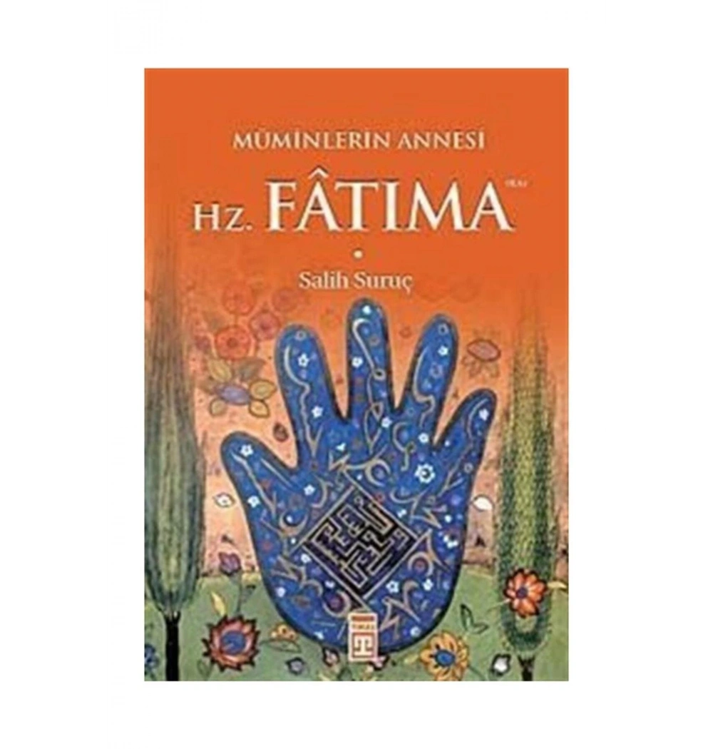 Müminlerin Annesi Hz. Fatıma    Salih Suruç - Timaş