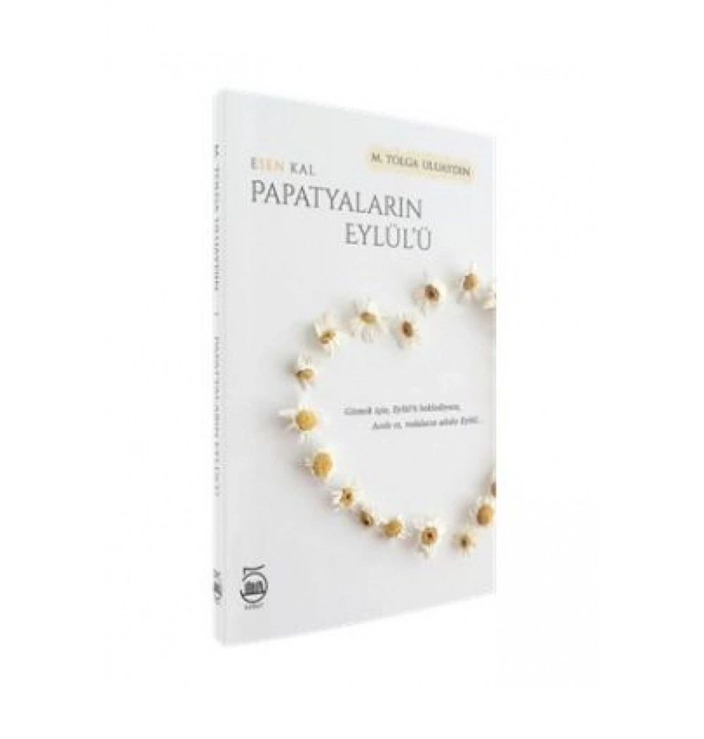 Esen Kal Papatyaların Eylülü Tolga Uluaydın Şubat