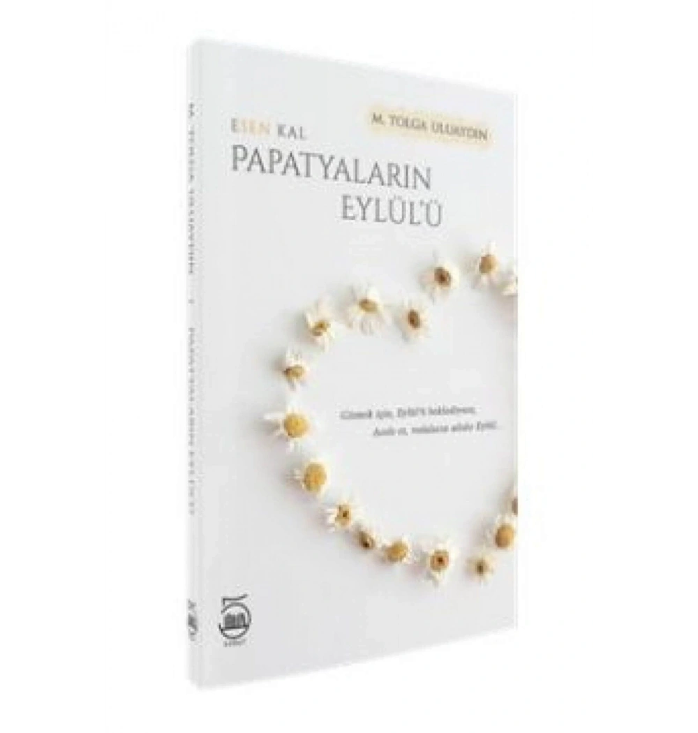 Esen Kal Papatyaların Eylülü Tolga Uluaydın Şubat