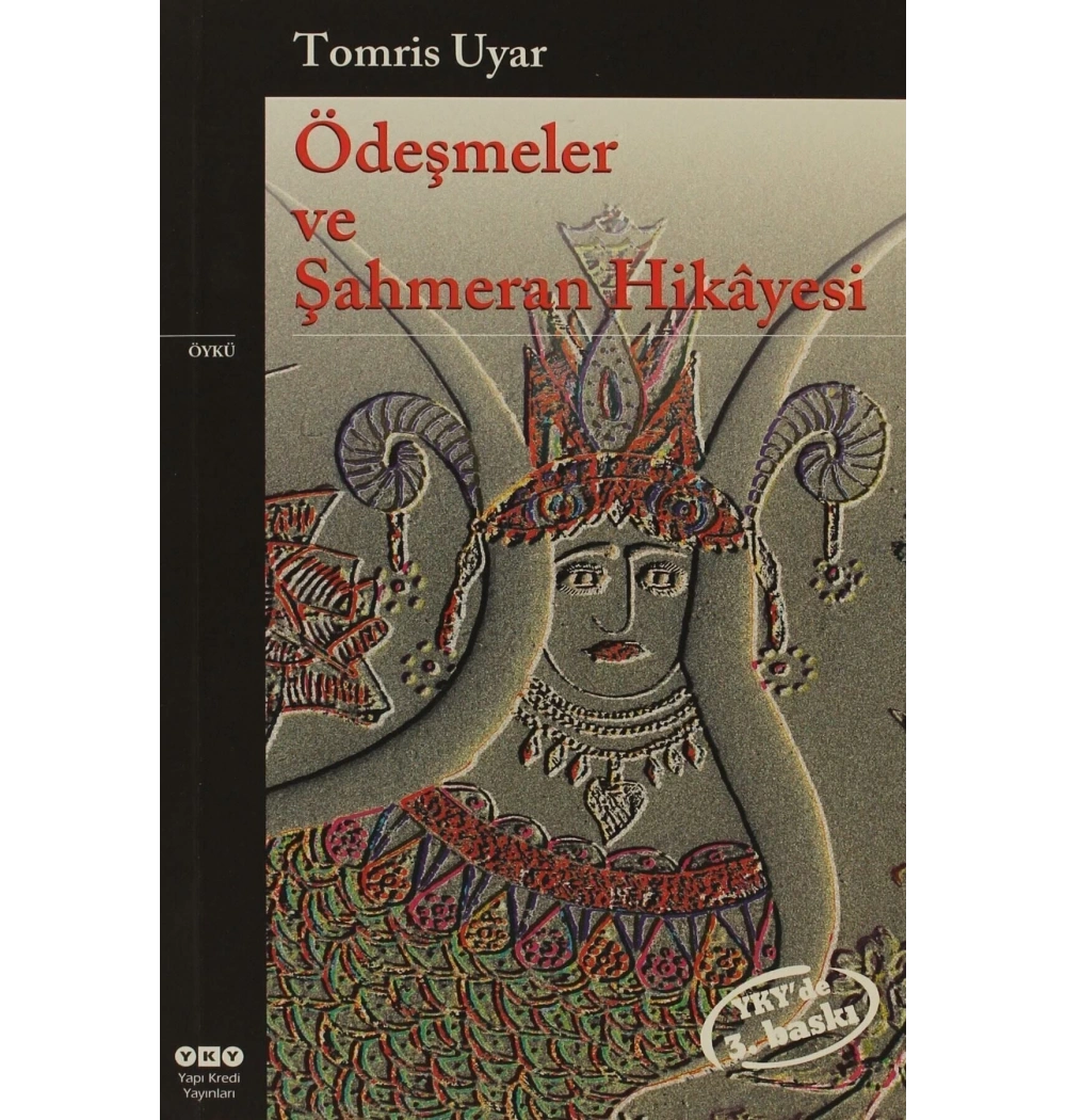 Ödeşmeler Ve Şahmeranın Hikayesi Tomris Uyar Yapı Kredi