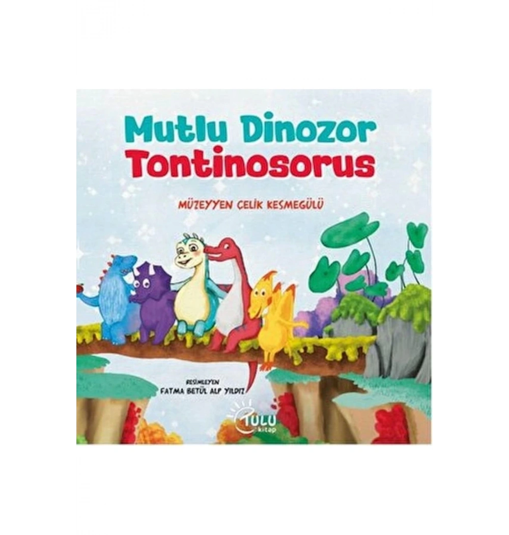 Mutlu Dinozor Tontinosorus  Tulukitap