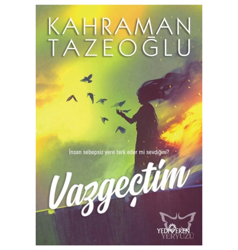 Vazgeçtim  Kahraman Tazeoğlu  Yediveren