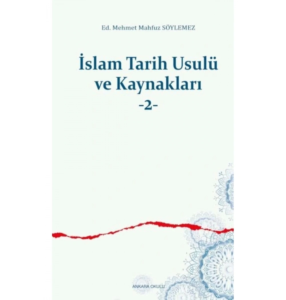İslam Tarih Usulü Ve Kaynaklari 2 Mehmet Mahfuz Söylemez Ankara Okulu