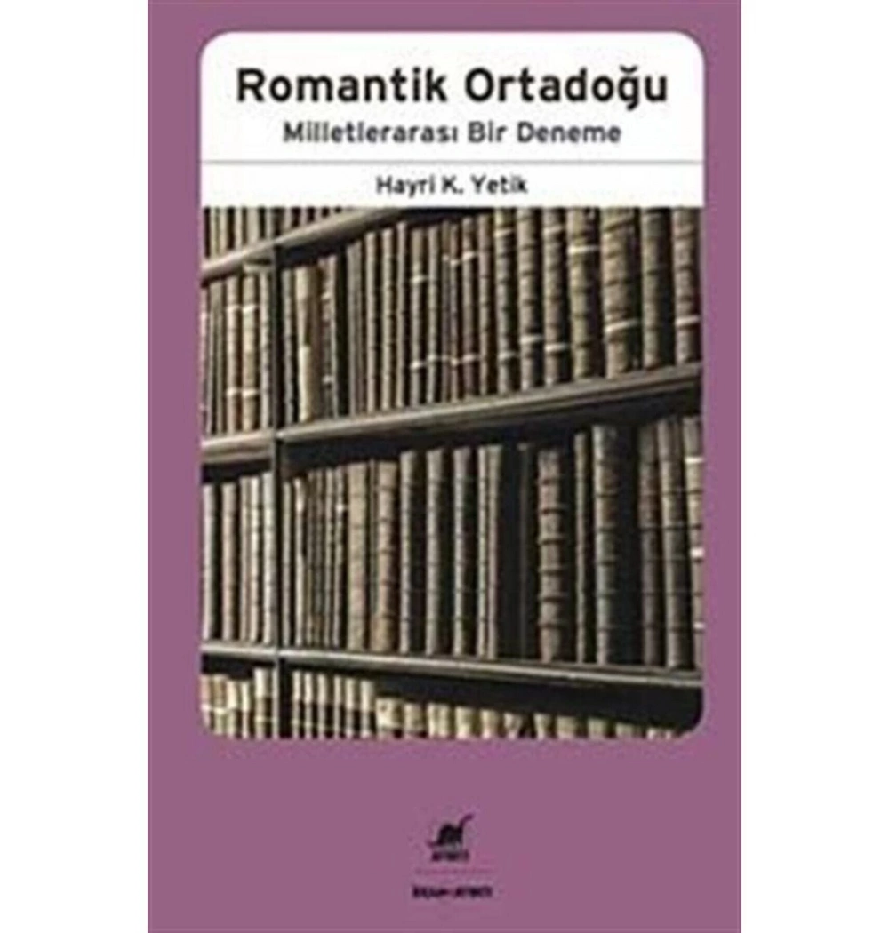 Romantik Ortadoğu  Hayri Yetik  Ayrıntı Yayın