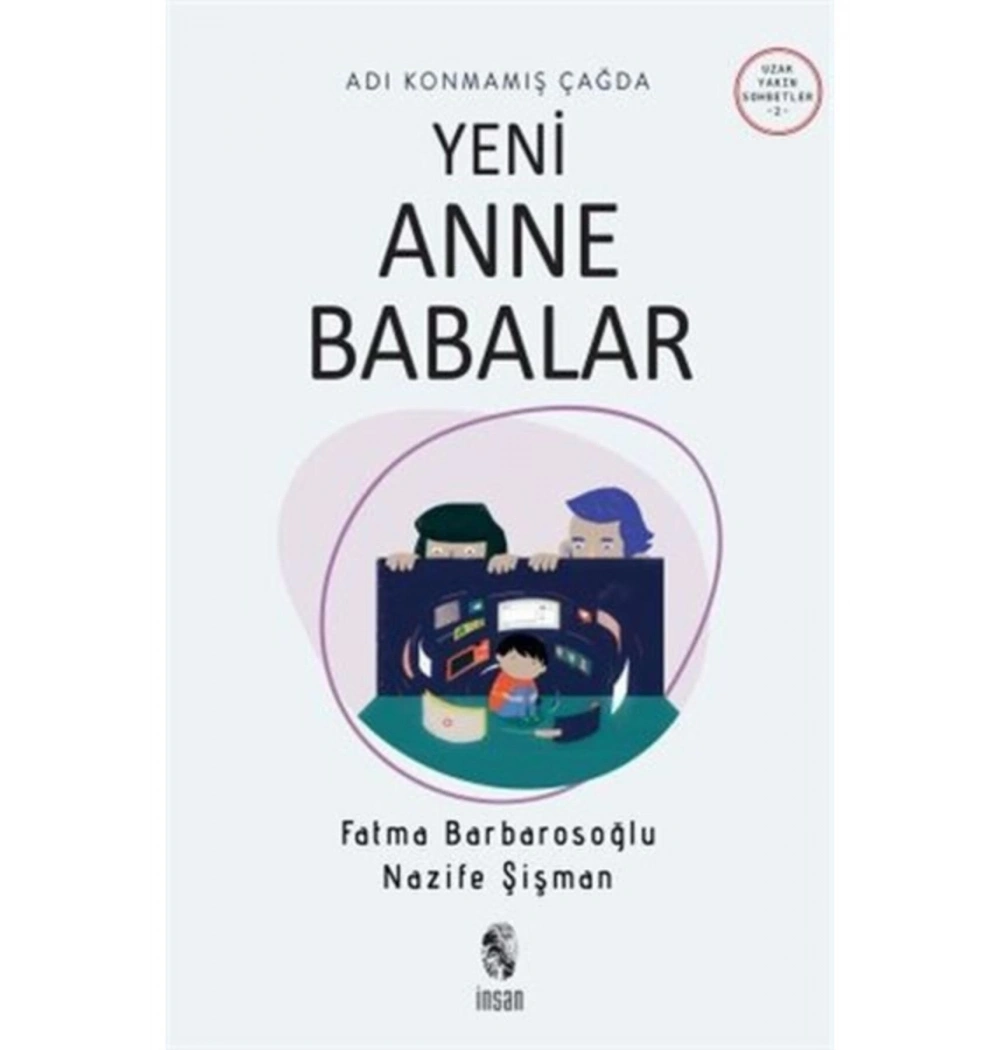Adı Konmamış Çağda Yeni Anne Babalar  Fatma Barbarosoğlu  İnsan Yayın