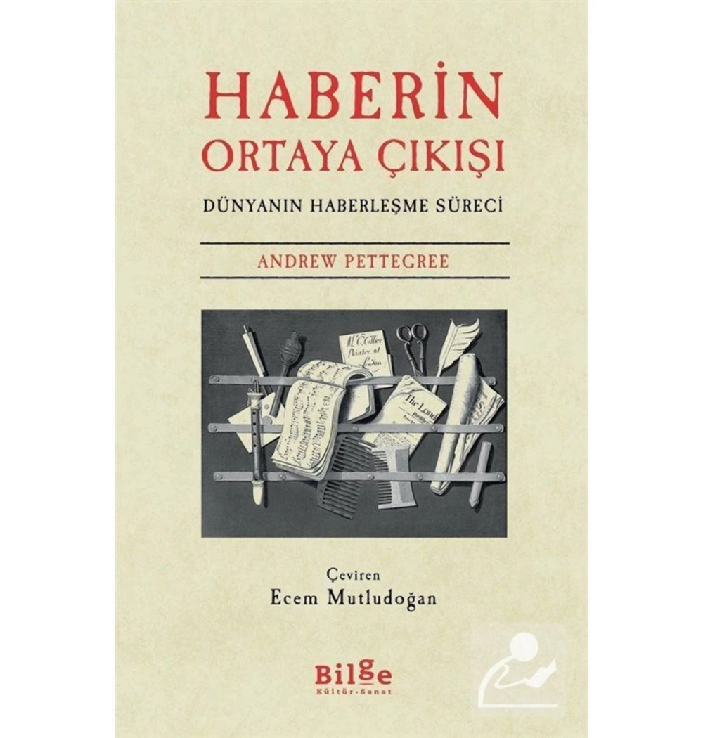 Haberin Ortaya Çıkışı Andrew Pettegree Bilge Kültür
