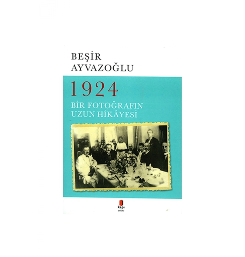 1924 Bir Fotoğrafın Uzun Hikayesi   Kapı Yayın