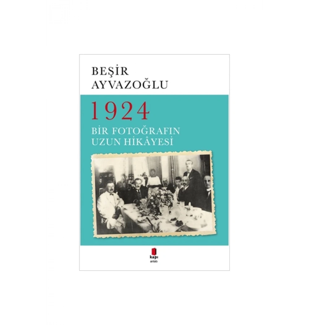 1924 Bir Fotoğrafın Uzun Hikayesi   Kapı Yayın