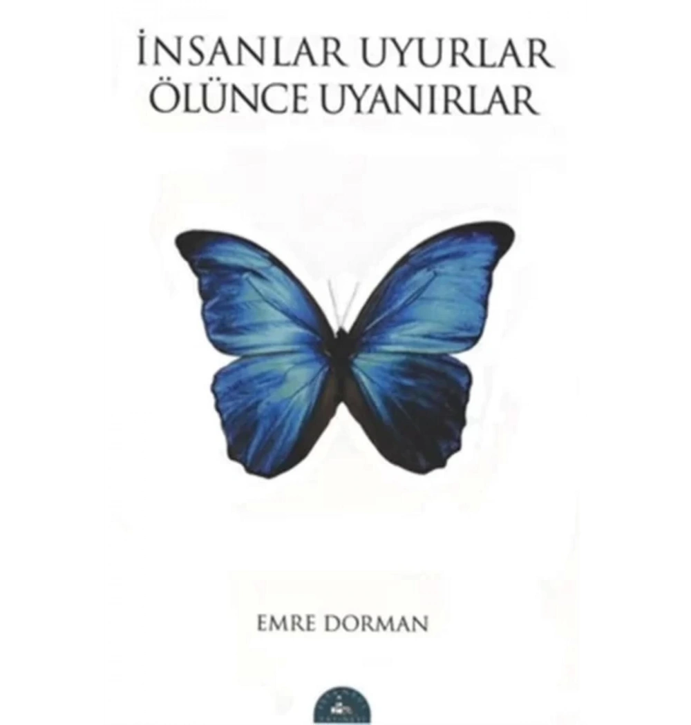 İNSANLAR UYURLAR ÖLÜNCE UYANIRLAR-EMRE DORMAN