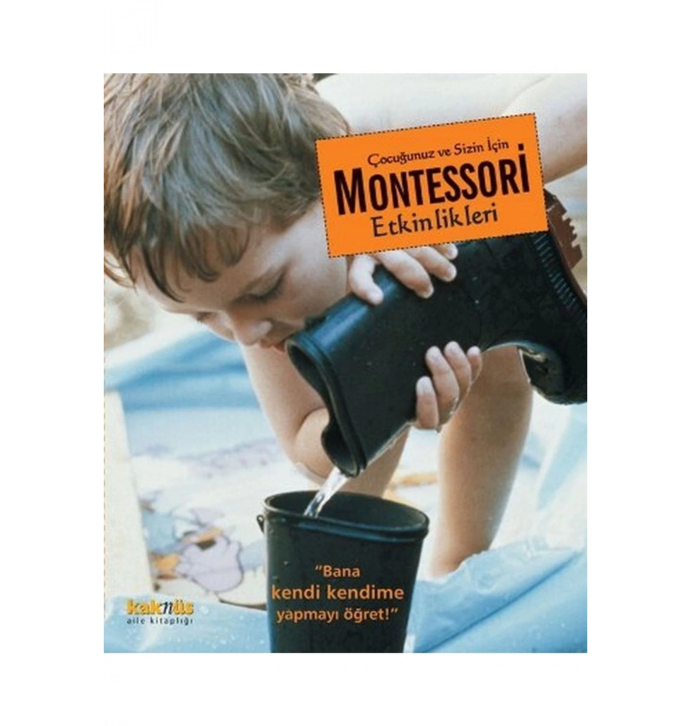 Çocuğunuz Ve Sizin İçin  Montessori Etkinlikleri     Kaknüs