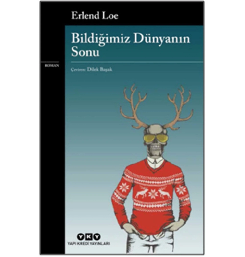 Bildiğimiz Dünyanın Sonu  Erlend Loe     Yapı Kredi