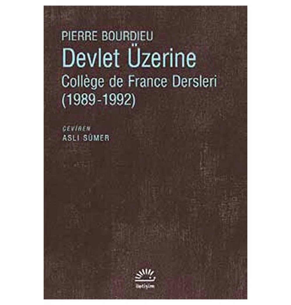 Devlet Üzerine  Pıerre Bourdıeu  İletişim