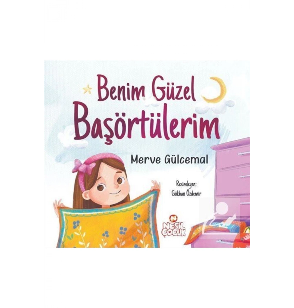 Benim Güzel Başörtülerim Merve Gülcemal Nesil Çocuk