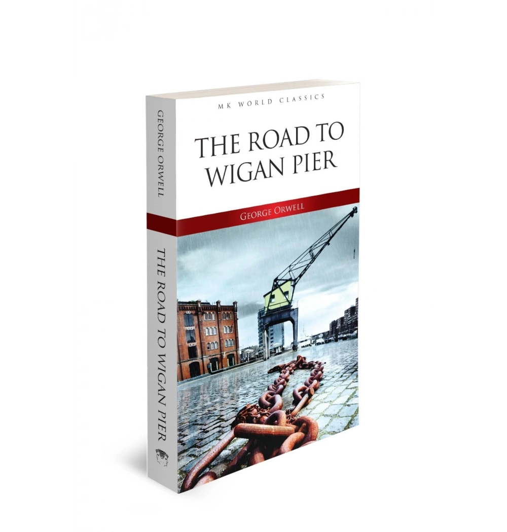 The Road To Wıgan Pıer -İngilizce-George Orwell Mk