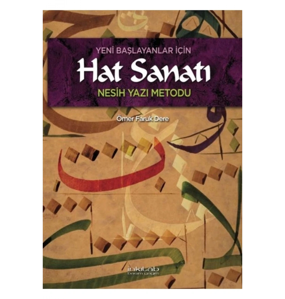 Yeni Başlayanlar İçin Hat Sanatı Nesih Yazı Metodu Ömer F.Dede İnkılap