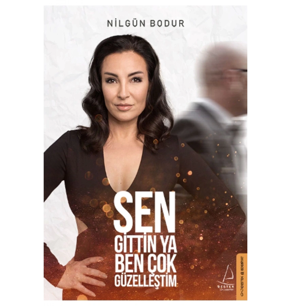 Sen Gittin Ya Ben Çok Güzelleştim.Nilgün Bodur