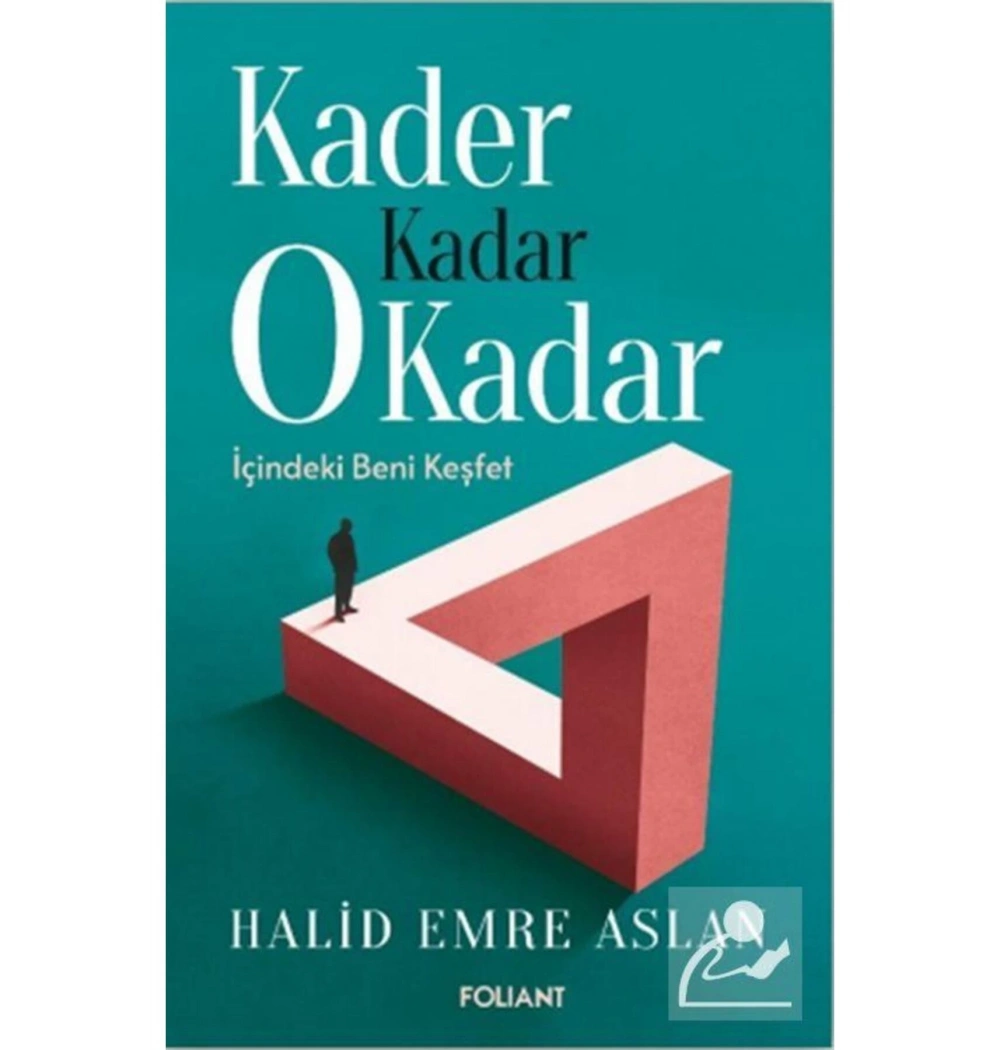 Kader Kadar O Kadar İçindeki Beni Keşfet Halid Emre Aslan Folıant
