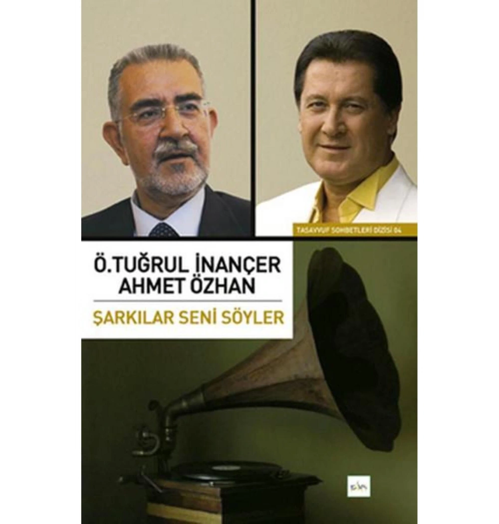 Şarkılar Seni Söyler Ö.Tuğrul İnançer Sufi Kitap