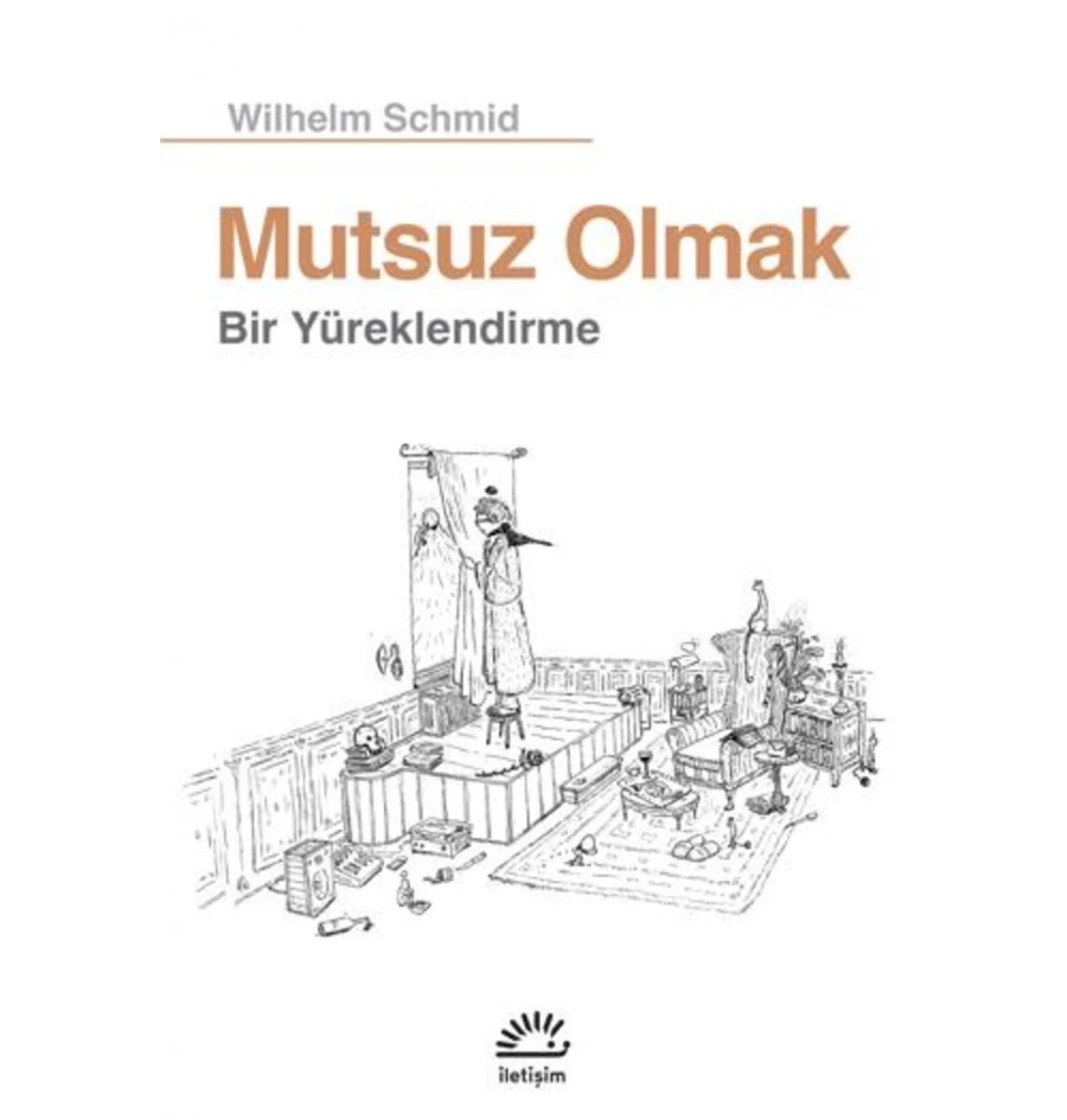 Mutsuz Olmak Wilhem Schmid İletişim