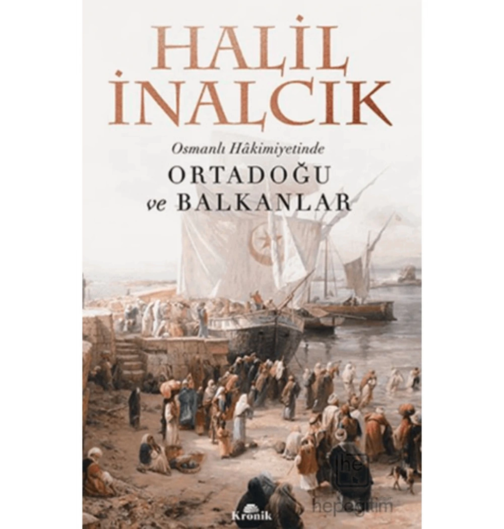 Osmanlı Hakimiyetinde Ortadoğu Balkanlar Halil İnalcık