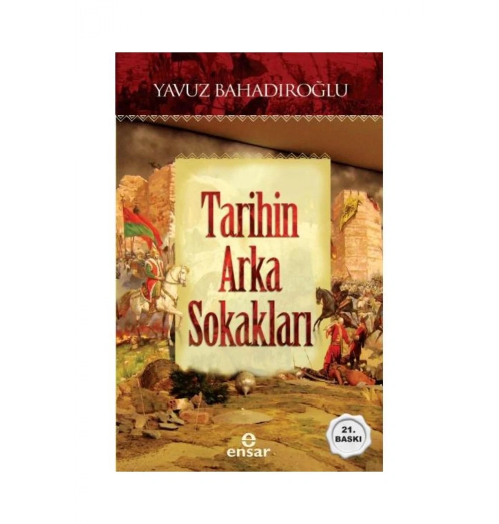 Tarihin Arka Sokakları Yavuz Bahadıroğlu Ensar