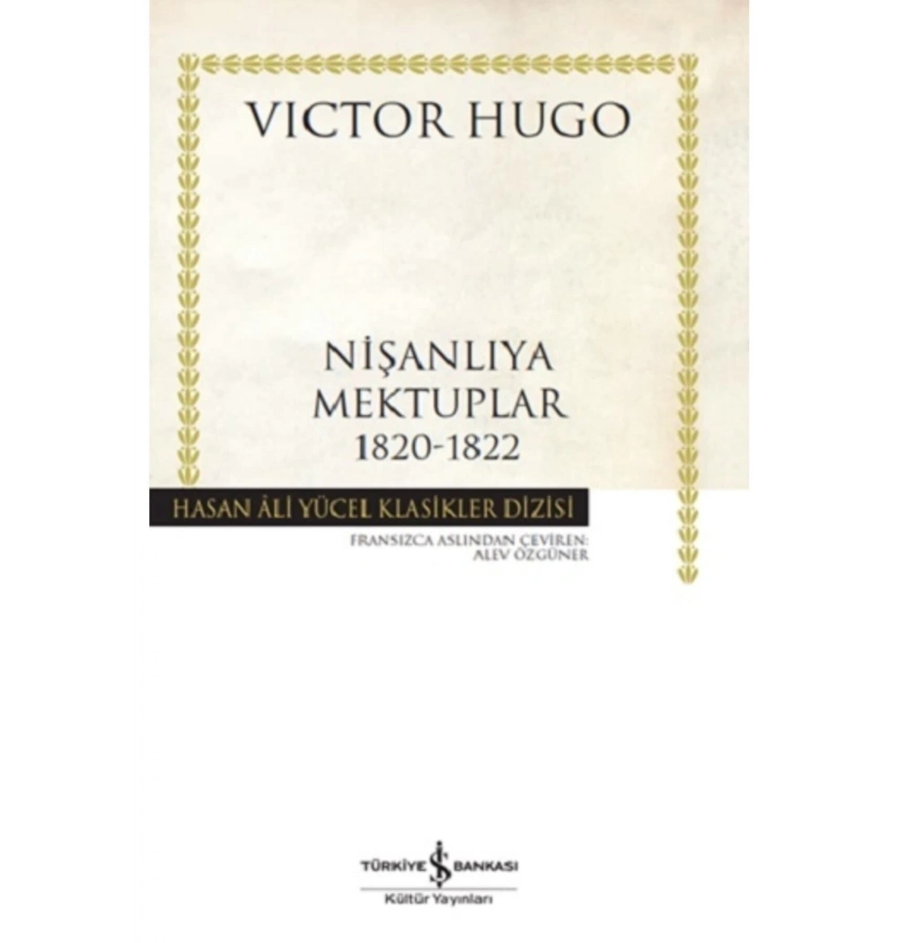 Nişanlıya Mektuplar 1820-1822 Vıctor Hugo İş Bankası