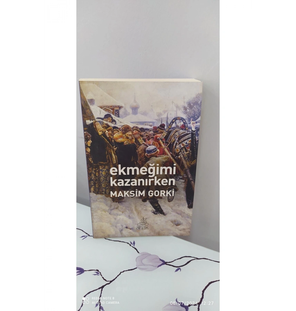 Ekmeği̇Mi̇ Kazanirken. Maksi̇M Gorki̇ Anti̇K