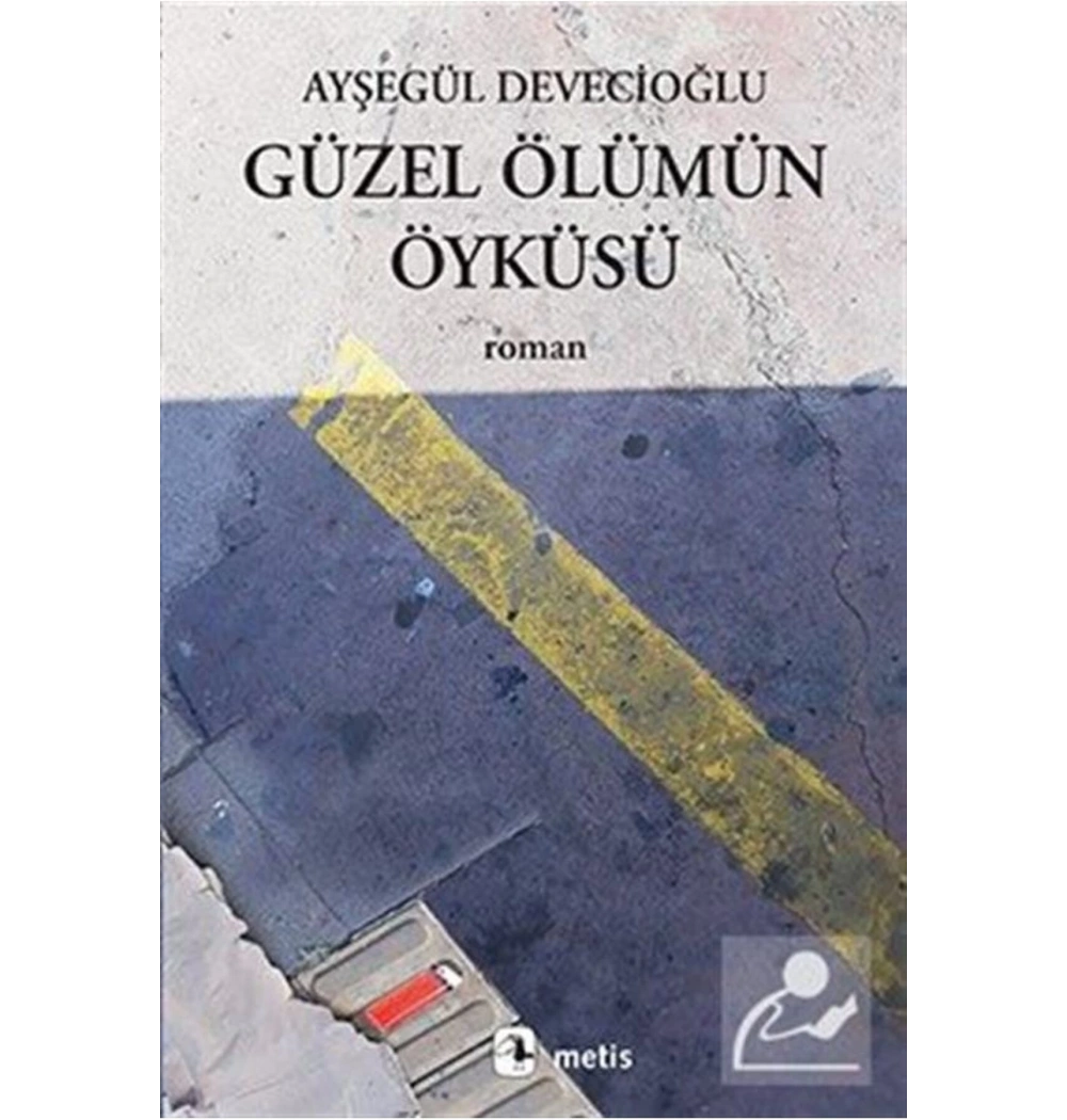 Güzel Ölümün Öyküsü Ayşegül Devecioğlu Metis