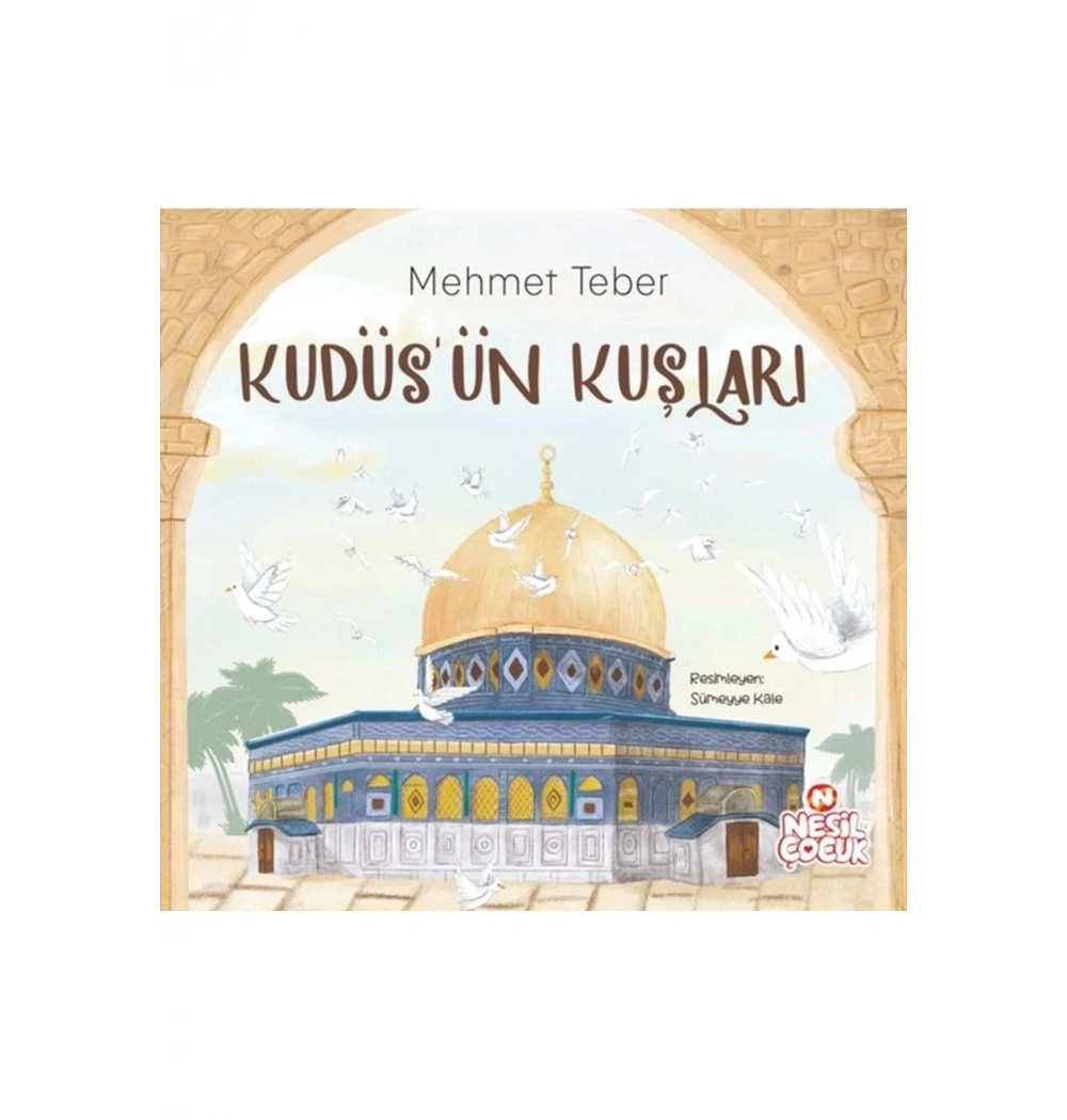 Kudüsün Kuşları  Mehmet Teber  Nesil Çocuk