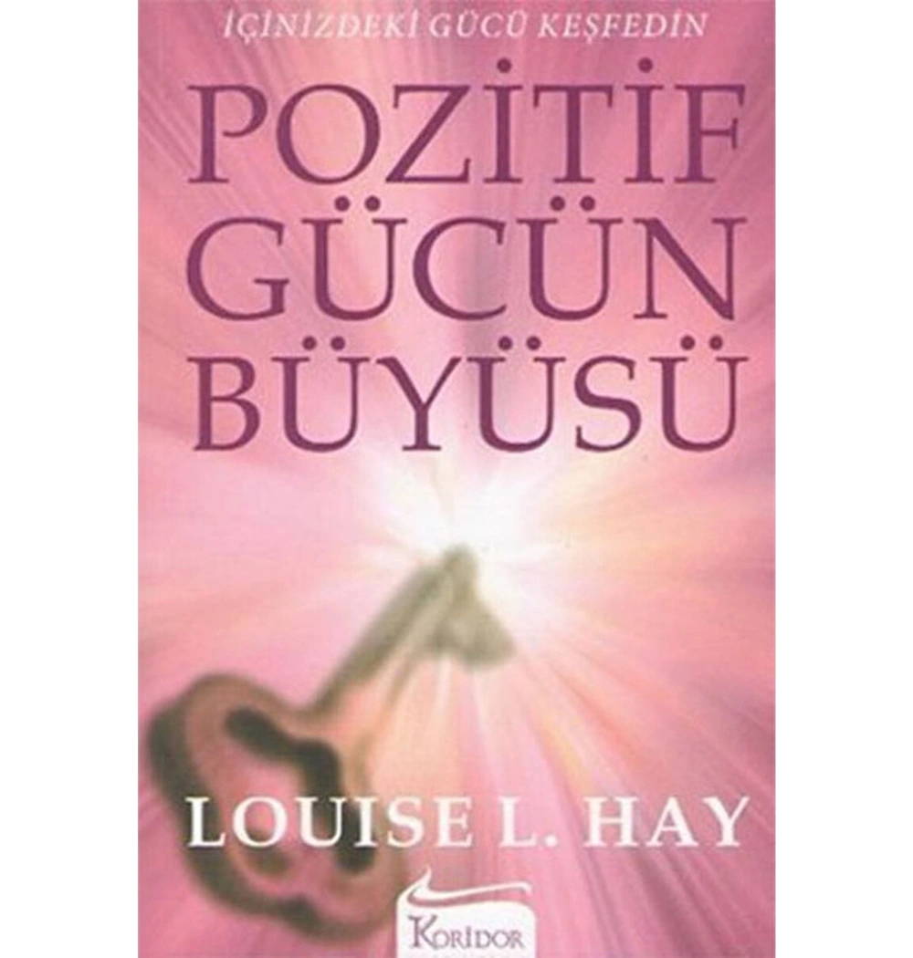 Pozitif Gücün Büyüsü. Louıse L.Hay  Koridor