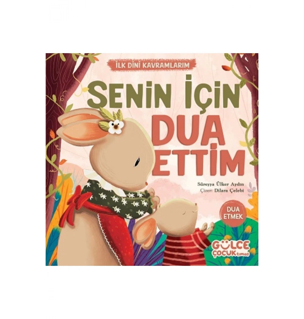 Senin İçin Dua Ettim Dua Etmek Gülce Çocuk