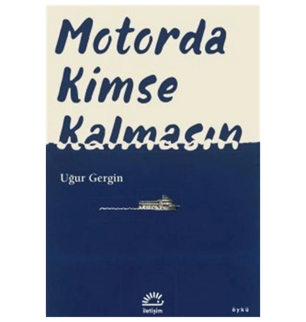 Motorda Kinse Kalmasın Uğur Gergin İletişim