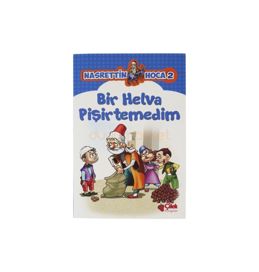 Nasrettin Hoca 2 Bir Helva Pişirtemedim Çilek