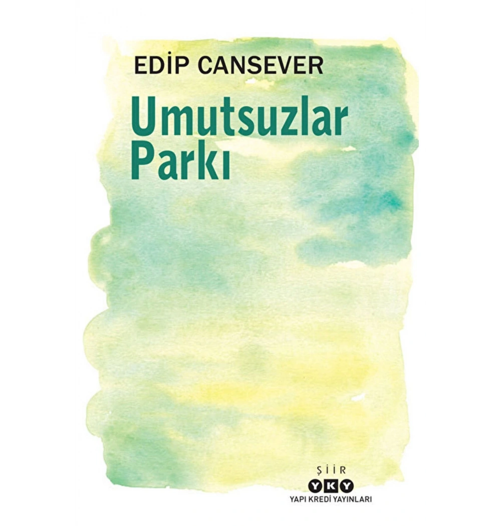 Umutsuzlar Parkı Edip Cansever Yapı Kredi