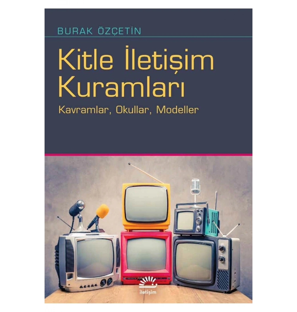 Kitle İletişim Kuramları Burak Özçetin İletişim