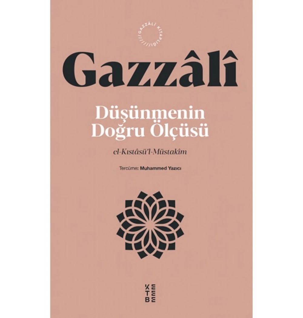 Düşünmenin Doğru Ölçüsü Gazali Ketebe