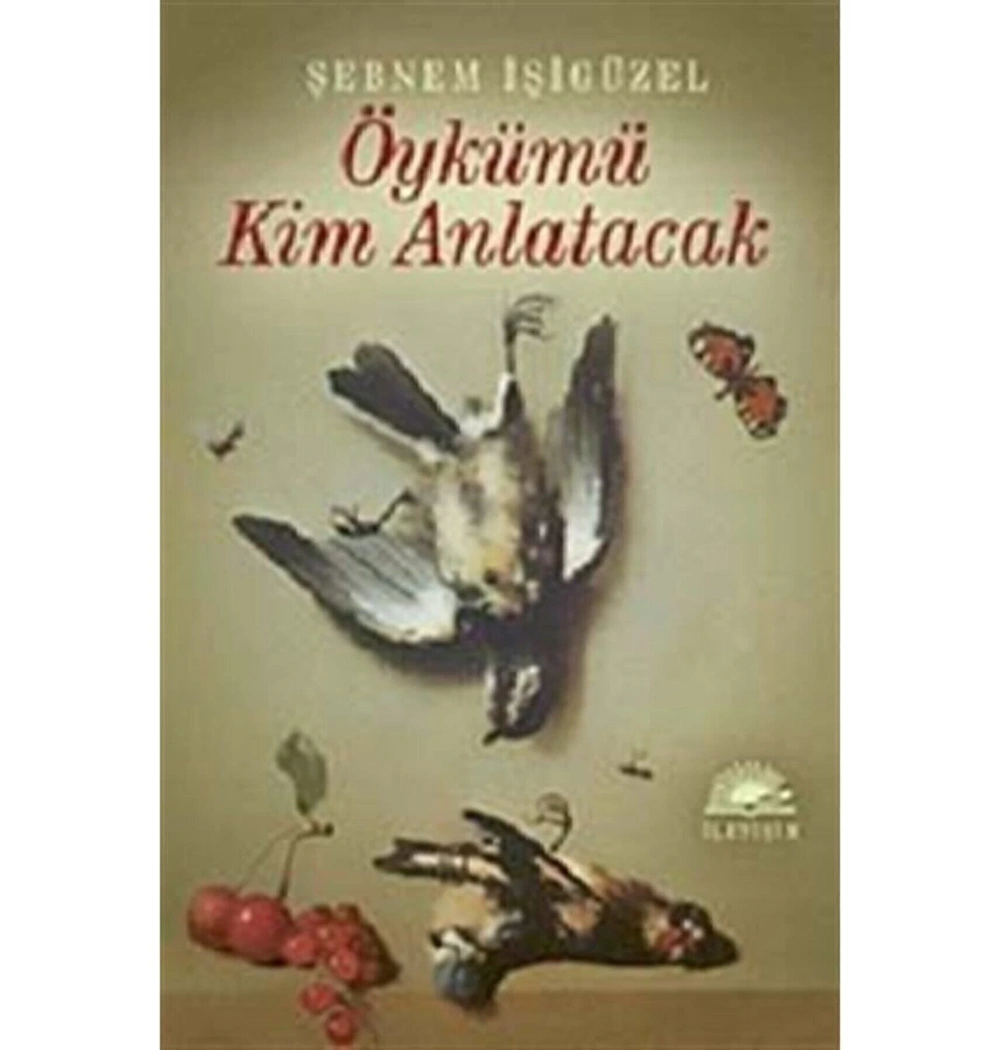 Öykümü Kim Anlatacak Şebnem İşigüzel İletişim