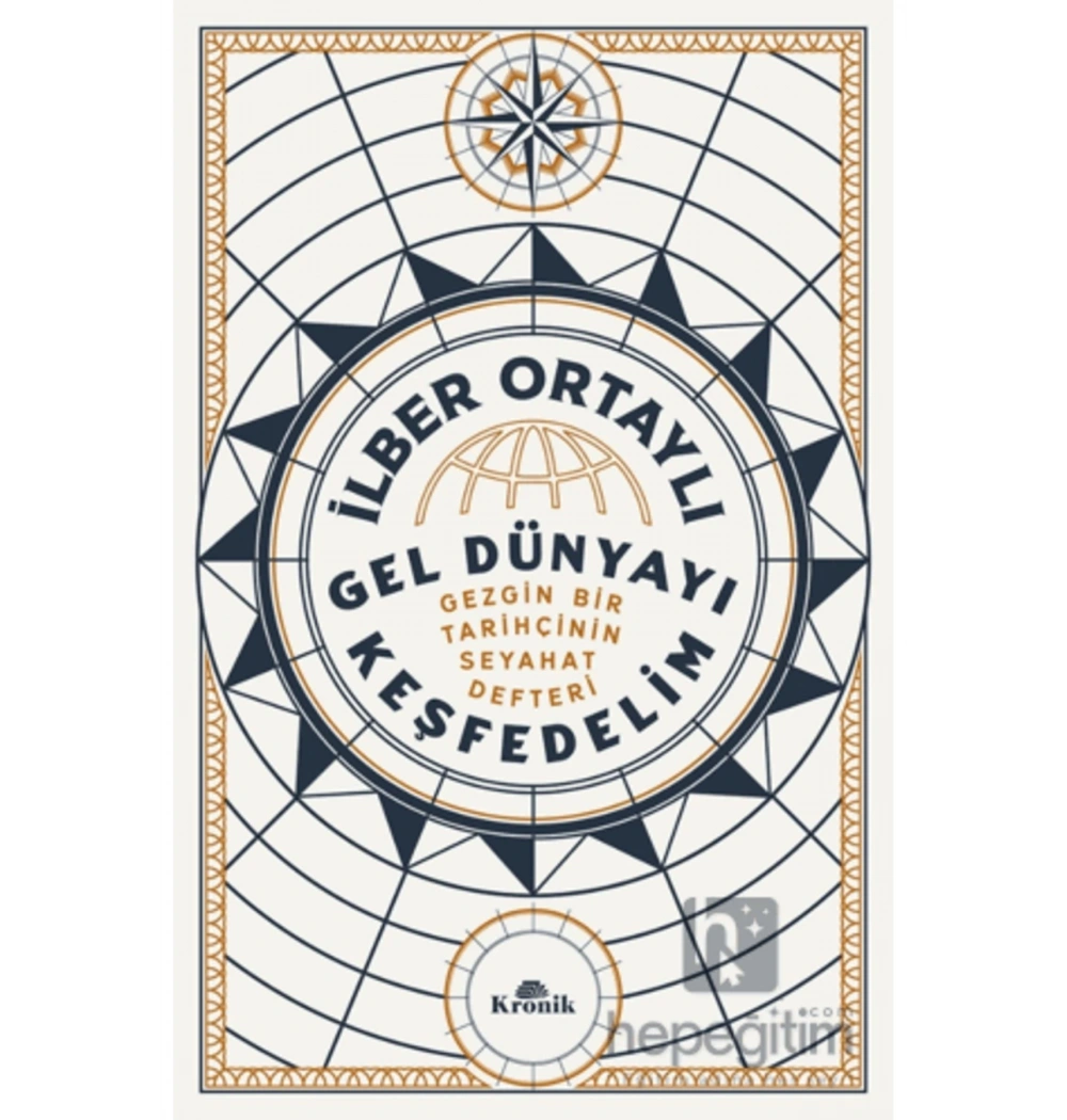 Gel Dünyayı Keşfedelim  İlber Ortaylı  Kronik Yayın