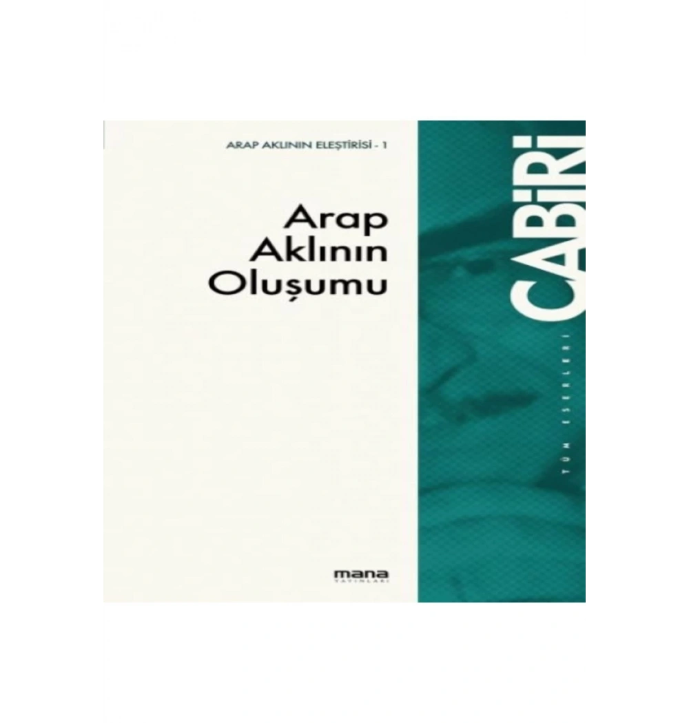 Arap Aklının Oluşumu Cabiri Mana Yayınları