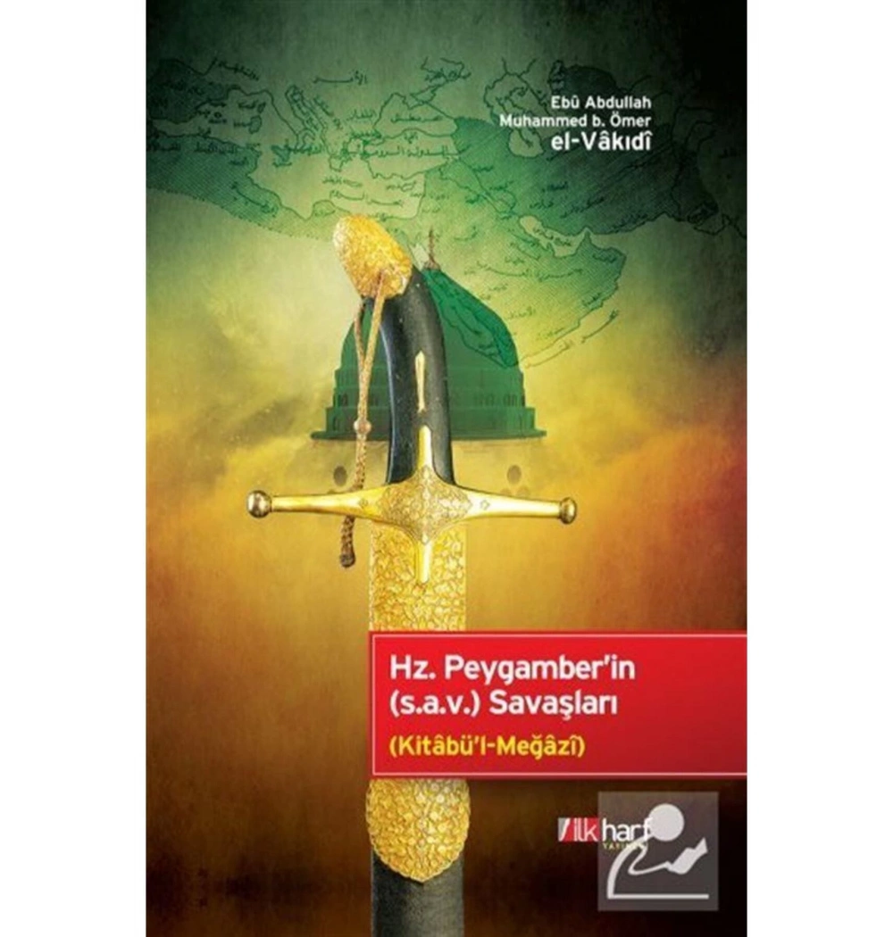 Kitabül Megazi Hz.Peygamberin Savaşları  Elvakıdi İlkharf Yayınevi