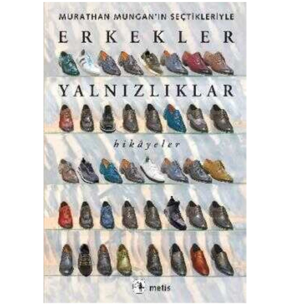 Erkekler Yalnızlıklar Hikayeler Murathan Mungan Metis