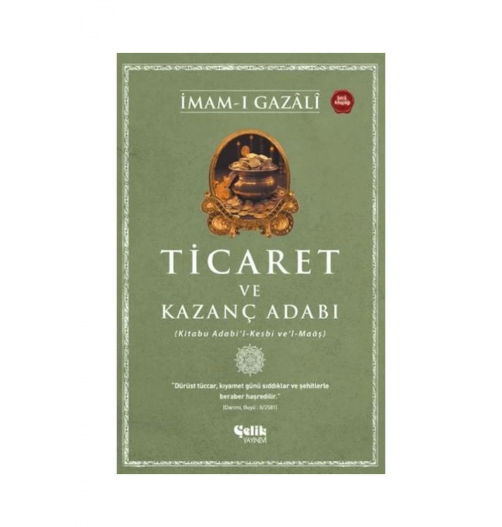 Ticaret Ve Kazanç Adabı  İmamı Gazali  Çelik Yayın