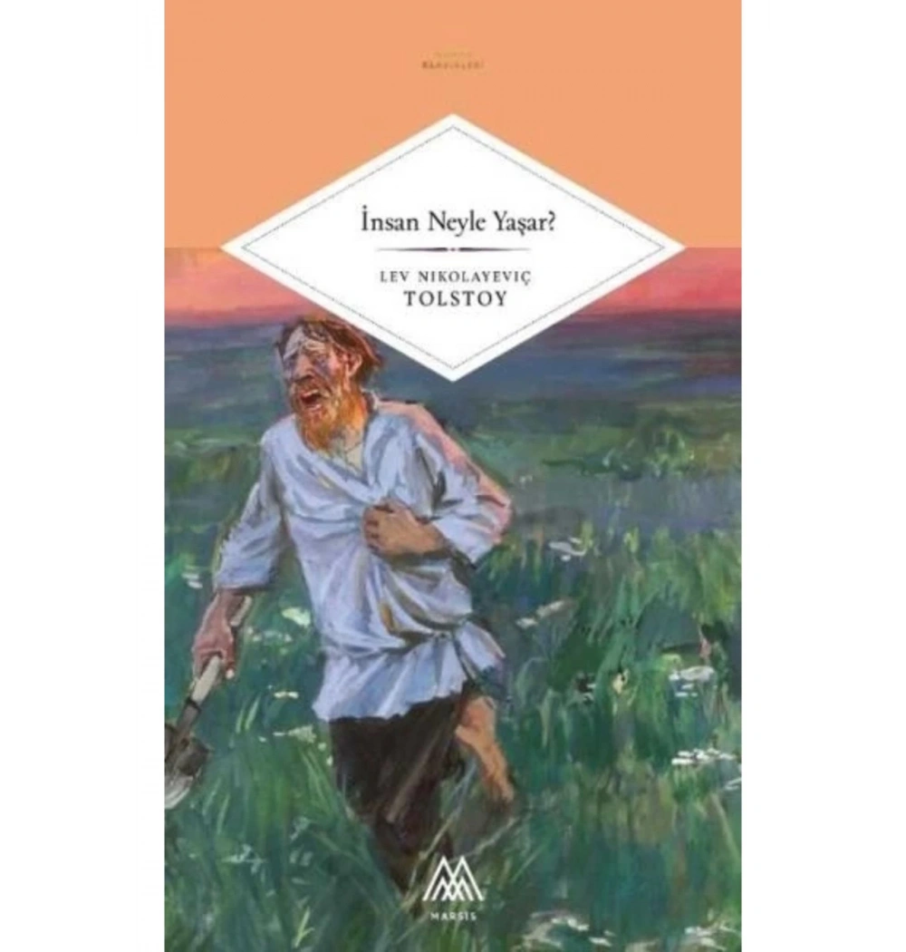 İnsan Neyle Yaşar  Tolstoy  Marsis