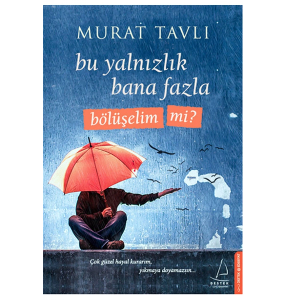 Bu Yalnızlık Bana Fazla Bölüşelimmi Destek