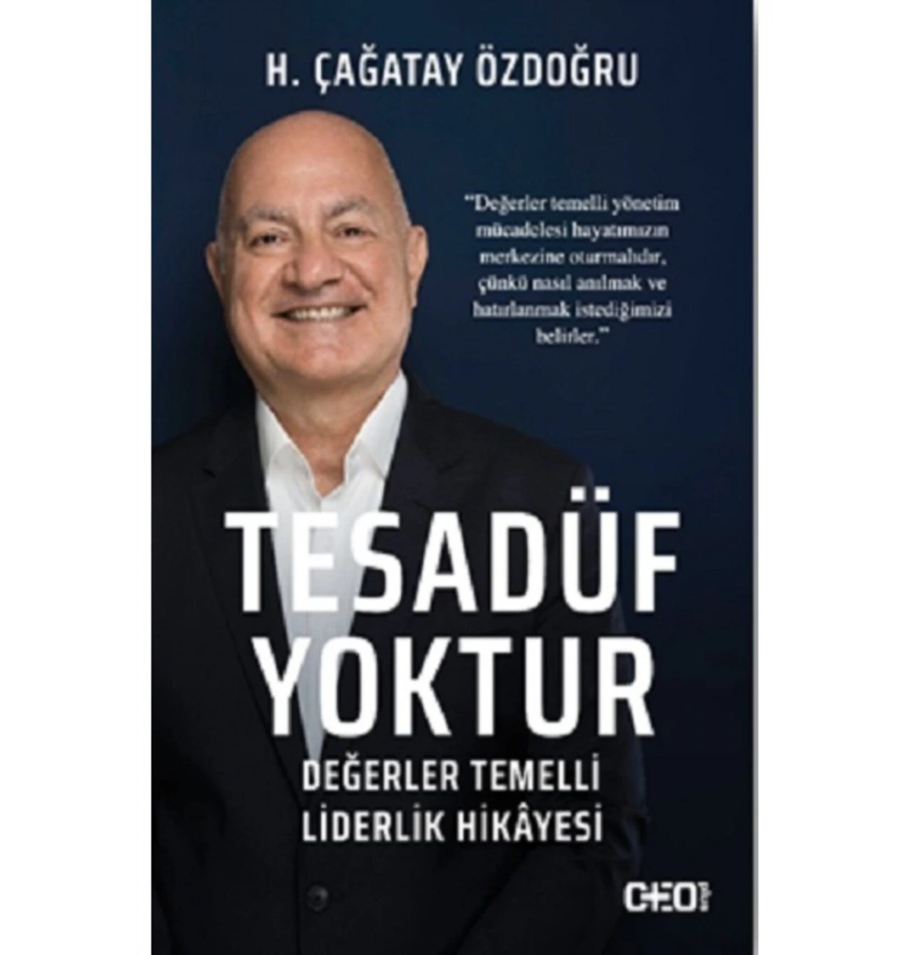 Tesadüf Yoktur Değerler Temelli Liderlik Hikayesi Çağatay Özdoğru